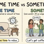 Some Time or Sometime